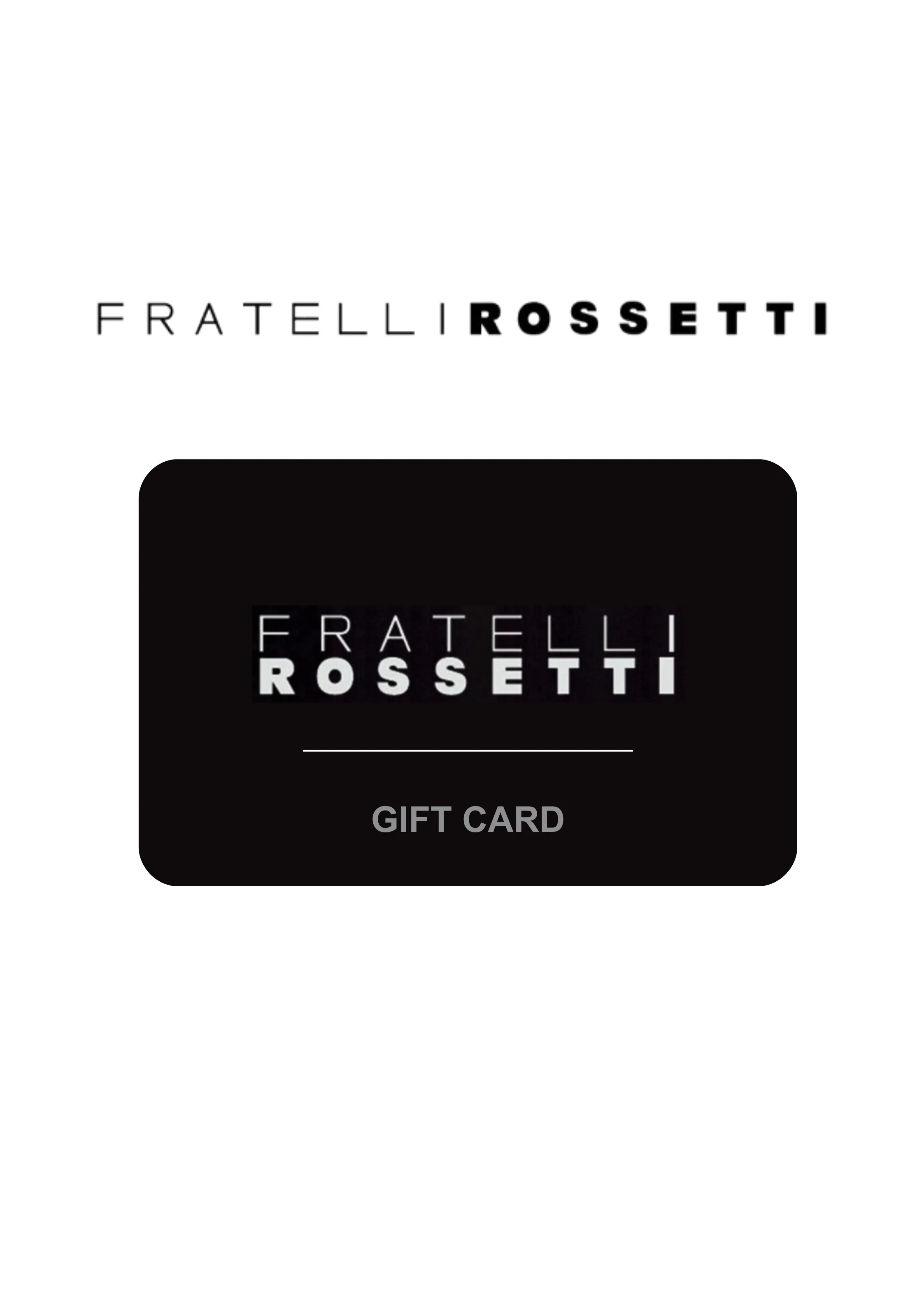 Fratelli Rossetti Gift Card
